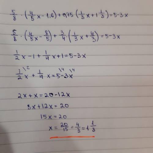 3) 5/8*(4/5х-1,6) + 0.75 (1/3x+1 1/3)= 5-3х​