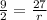 \frac{9}{2}=\frac{27}{r}