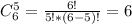 C_{6}^{5} =\frac{6!}{5!*(6-5)!} =6\\