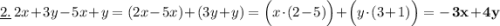 \underline{2.} \: \: 2x+3y-5x+y=(2x-5x)+(3y+y)=\Big(x\cdot(2-5)\Big)+\Big(y\cdot(3+1)\Big)=\bf -3x+4y