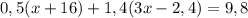 0,5(x+16)+1,4(3x-2,4)=9,8