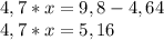4,7*x=9,8-4,64\\4,7*x = 5,16