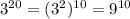 3^{20}=(3^2)^{10}=9^{10}