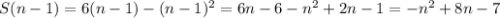 S(n-1) =6(n-1) -(n-1)^2 = 6n-6 -n^2+2n-1 = -n^2+8n-7
