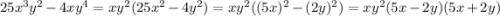 25x^3y^2-4xy^4=xy^2(25x^2-4y^2)=xy^2((5x)^2-(2y)^2)=xy^2(5x-2y)(5x+2y)
