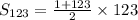 S _{123} = \frac{1 + 123}{2} \times 123