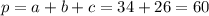 p = a + b + c = 34 + 26 = 60