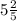 5 \frac{2}{5}