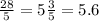 \frac{28}{5} = 5 \frac{3}{5} = 5.6 \\