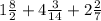 1\frac{8}{2} + 4\frac{3}{14} + 2\frac{2}{7}