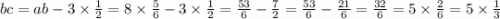bc=ab - 3 \times \frac{1}{2} = 8 \times \frac{5}{6} - 3 \times \frac{1}{2 } = \frac{53}{6} - \frac{7}{2} = \frac{53}{6} - \frac{21}{6} = \frac{32}{6} = 5 \times \frac{2}{6} = 5 \times \frac{1}{3}