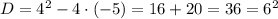 D = 4^2 - 4\cdot (-5) = 16 + 20 = 36 = 6^2