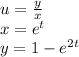 u = \frac{y}{x} \\ x = {e}^{t} \\ y = 1 - {e}^{2t}