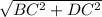 \sqrt{BC^2+DC^2}