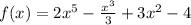 f(x) = 2 {x}^{5} - \frac{ {x}^{3} }{3} + 3 {x}^{2} - 4 \\