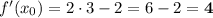 f'(x_0) = 2\cdot 3 - 2 = 6 -2 = \bf{4}