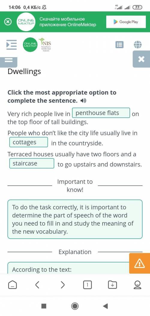 Dwellings Click the most appropriate option to complete the sentence. Very rich people live inon the