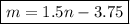 \boxed{m=1.5n-3.75}