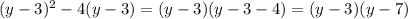 (y - 3)^{2} - 4(y - 3) = (y - 3)(y - 3 - 4) = (y - 3)(y - 7)