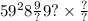 5 {9}^{2} 8 \frac{9}{?} 9? \times \frac{?}{?}