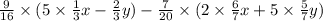 \frac{9}{16} \times (5 \times \frac{1}{3} x - \frac{2}{3} y) - \frac{7}{20} \times (2 \times \frac{6}{7} x + 5 \times \frac{5}{7} y) \\