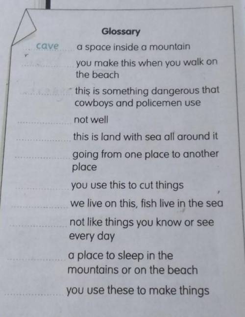 Strange Glossarycavea space inside a mountaintent you make this when you walk onthe beachthis is som
