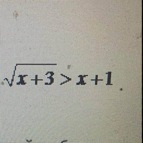 Решите неравенство Корень x+3>x+1
