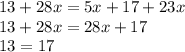 13 + 28x = 5x + 17 + 23x \\ 13 + 28x =28x + 17 \\ 13 = 17