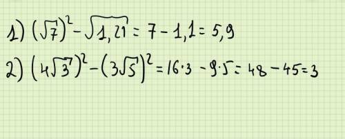 1) (√7) ²-√1, 21 2) (4√3) ²-(3√5) ²