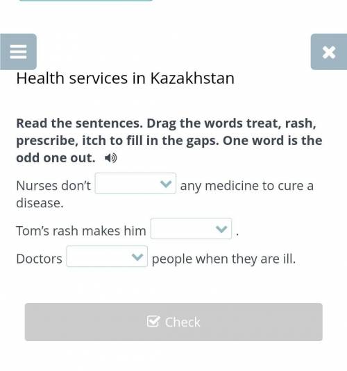 read the sentences.Drag the words treat,rash prescribe,itch fill in the gaps.One word is the odd one