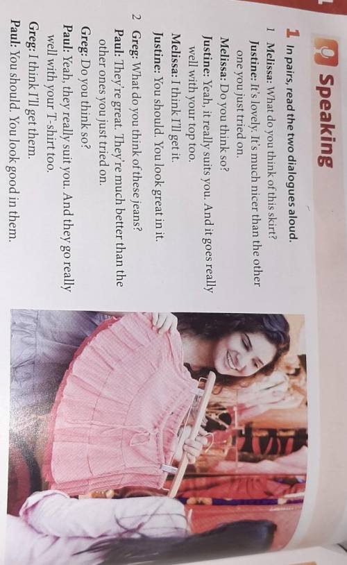 1 In pairs, read the two dialogues aloud. 1 Melissa: What do you think of this skirt?Justine: It's l