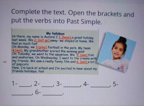 . complete the text. open the brackets and put verbs into past, my holidays​