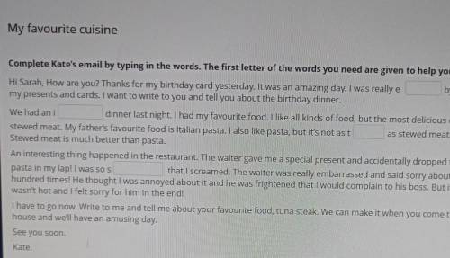 My favourite cuisine Complete Kate's email by typing in the words. The first letter of the words you