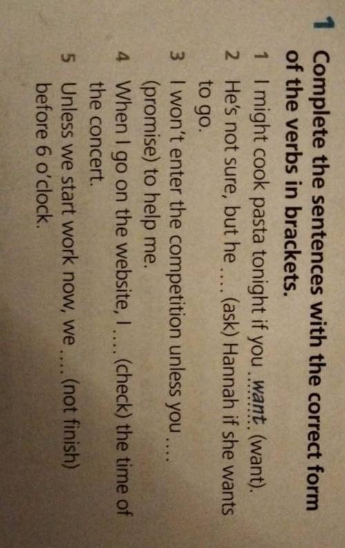 1 Complete the sentences with the correct form of the verbs in brackets. 1 I might cook pasta tonigh