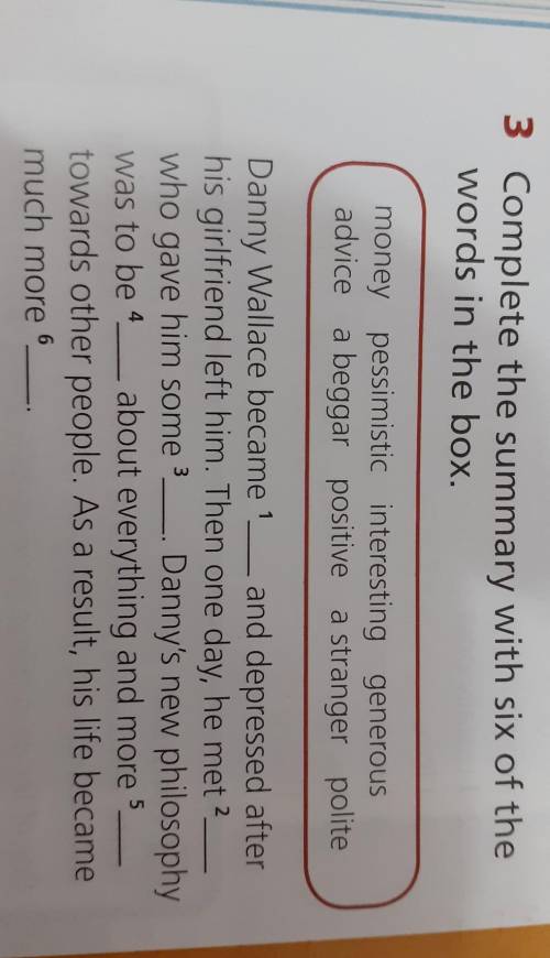 3 Complete the summary with six of the words in the box.money pessimistic interesting generousadvice