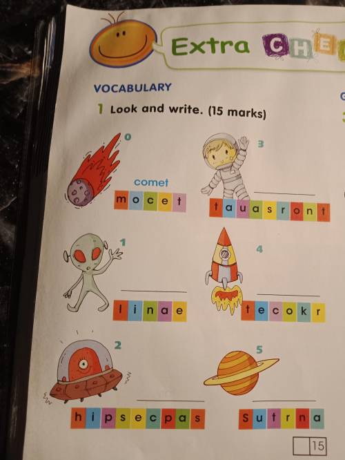 1 Look and write. (15 marks) example (пример):m,o,c,e,t-comet. t,a,u,a,s,r,o,n,t. further in the pic