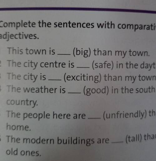 5 Complete the sentences with comparative adjectives ​