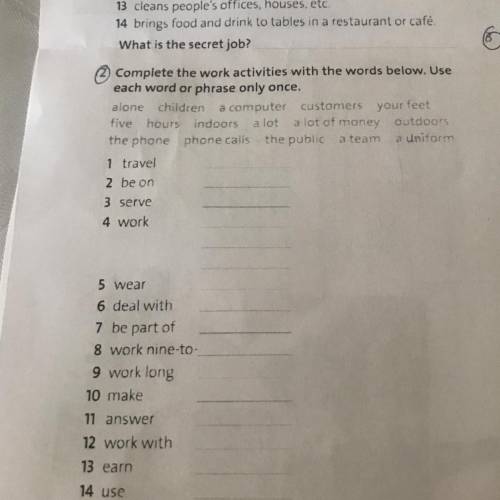 Complete the work activities with the words below. Use each word or phrase only once. alone children