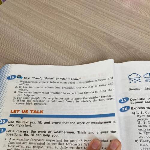 Say: True”, “False” or “Don't know. 1. Weathermen collect information from universities, colleges a
