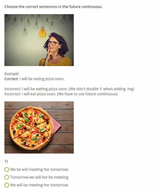 Choose the correct sentences in the future continuous. shutterstock_333005096.jpg Example: Correct: