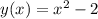 y(x)=x^2-2