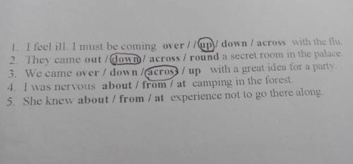 a 1. I feel ill. I must be coming over //(up/down / across with the flu. 2. They came out/down/ acro