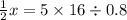 \frac{1}{2} x = 5 \times 16 \div 0.8