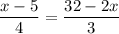 \displaystyle
\frac{{x-5}}{4}=\frac{{32-2x}}{3}
