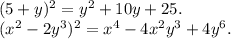 (5+y)^2=y^2+10y+25.\\
(x^2-2y^3)^2=x^4-4x^2y^3+4y^6.