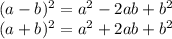 (a-b)^2=a^2-2ab+b^2\\
(a+b)^2=a^2+2ab+b^2