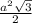 \frac{a^{2} \sqrt{3} }{2}