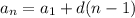 {a_n} = {a_1} + d(n - 1)